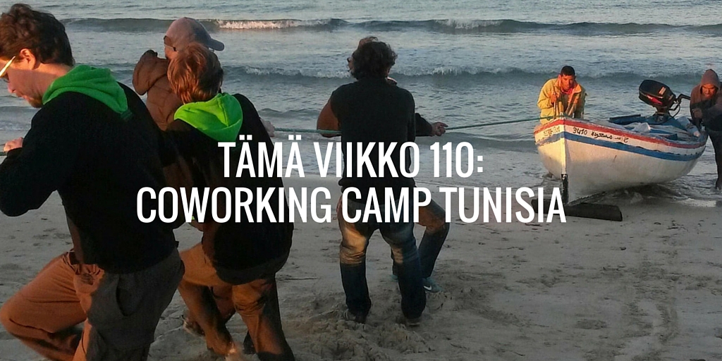 Tämä viikko 110: Coworking Camp Tunisia