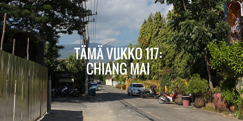 Tämä viikko 117: Chiang Mai
