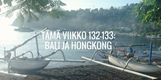 Tämä viikko 132-133: Bali ja Hongkong
