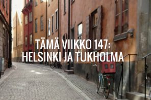 Tämä viikko 147: Helsinki ja Tukholma